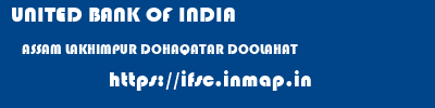 UNITED BANK OF INDIA  ASSAM LAKHIMPUR DOHAQATAR DOOLAHAT  ifsc code